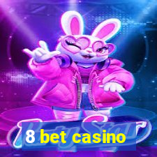 8 bet casino